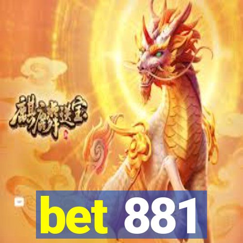 bet 881